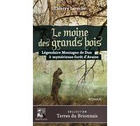 Le Moine Des Grands Bois - Légendaire Montagne De Dun & Mystérieuse Forêt D'avaize