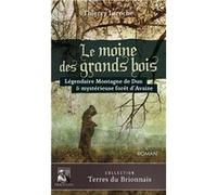 Le moine des grands bois Thierry Laroche (Auteur)