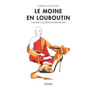 Le moine en Louboutin: Voyage à la rencontre de soi
