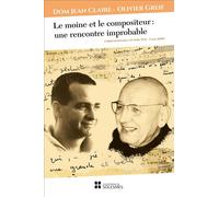 Le moine et le compositeur Une rencontre improbable - Jean Claire - Solesmes Eds - relié - Essai