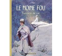 Le Moine Fou Intégrale - Tome 2 - Poussière De Vie