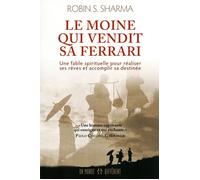 Le moine qui vendit sa Ferrari - Robin Shilp Sharma - Un Monde Different - broché - Essai
