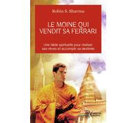 Le moine qui vendit sa Ferrari Une fable spirituelle pour realiser ses reves et accomplir sa destinee - Robin Shilp Sharma - J'ai Lu - Poche - Essai