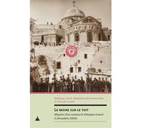 Le moine sur le toit Histoire d'un manuscrit éthiopien trouvé à Jérusalem (1904) - Stéphane Ancel - De La Sorbonne Editions - broché - Essai