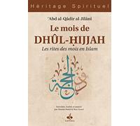 Le mois de Dhu-l-hijjah - Les rites des mois en islam