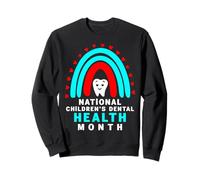 Le Mois de février est Le Mois National de la santé Dentaire des Enfants Sweatshirt