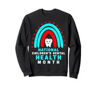 Le Mois de février est Le Mois National de la santé Dentaire des Enfants Sweatshirt