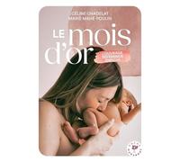 Marie Mahe-Poulin & Céline Chadelat – Le mois d'or – L'ouvrage référence enrichi
