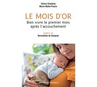 Le Mois D'or - Bien Vivre Le Premier Mois Après L'accouchement