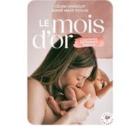 Le mois d'or Marie Mahe-Poulin (Auteur), Céline Chadelat (Auteur)