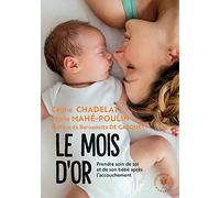 Le mois d'or: Prendre soin de soi et de votre bebe après l'accouchement