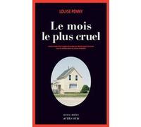 Le mois le plus cruel Louise Penny (Auteur), Michel Saint-Germain (Traduction)