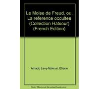 Le moise de freud ou la reference occultee