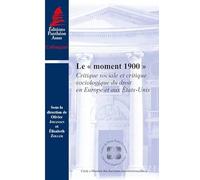 LE « MOMENT 1900 »: CRITIQUE SOCIALE ET CRITIQUE SOCIOLOGIQUE DU DROIT EN EUROPE ET AUX ÉTATS-UNIS