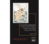 Le moment adolescent La fiction narrative occidentale à l'épreuve d'un morceau de temps (1923-1954) - Blandine Puel - Presses Universitaires De Dijon - broché - Essai