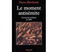 Le moment antisémite: Un tour de la France en 1898