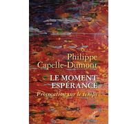 Le moment Espérance Provocation sur le temps 2026 - Philippe Capelle-Dumont - Cerf - broché - Essai