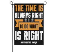 Le Moment Est Toujours Venu De Faire Ce Qui Est Juste. - Martin Luther King Drapeaux De Jardin Avec Œillets Drapeaux Durable Drapeau De Cour Pour Plage Dortoirs Extérieure 30X45cm