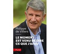 Le moment est venu de dire ce que j'ai vu - Philippe de Villiers - Hachette Pluriel Reference - Poche - Essai