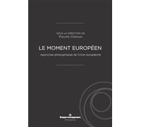 Le moment européen: Approches philosophiques de l'Union européenne