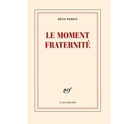 Le moment fraternité Régis Debray (Auteur)