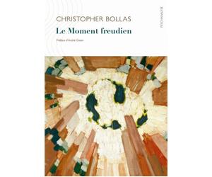 Le Moment freudien - Christopher Bollas - D'ithaque Eds - broché - Essai