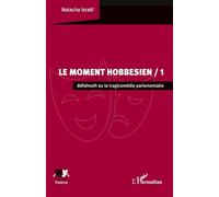 Le Moment hobbesien / 1: Béhémoth ou la tragicomédie parlementaire