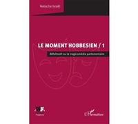 Le Moment hobbesien / 1: Béhémoth ou la tragicomédie parlementaire