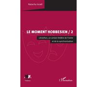 Le Moment hobbesien / 2: Léviathan, un certain théâtre de l’ordre et de la synchronisation