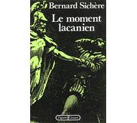 Le moment lacanien - Bernard Sichère - Grasset - Livre