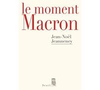 Le Moment Macron: Un président et l'Histoire