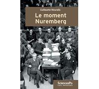 Le moment Nuremberg: Le procès international, les lawyers et la question raciale