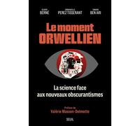 Le Moment orwellien La science face aux nouveaux obscurantismes. Préface de Valérie Masson-Delmotte - Tamara Ben Ari - Seuil - ebook (ePub) - Essai