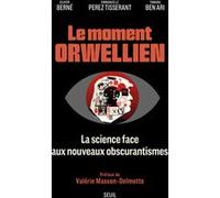 Le Moment orwellien Tamara Ben Ari (Auteur), Olivier Berné (Auteur), Emmanuelle Perez Tisserant (Auteur)