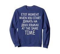 Le moment où vous commencez à penser 2 langues russe Sweatshirt