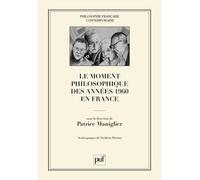 Le moment philosophique des années 1960 en France: Préface de Frédéric Worms