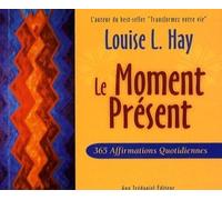 Le moment présent - 365 affirmations quotidiennes - Louise L. Hay - Tredaniel La Maisnie - broché - Guide