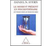 Le Moment Présent En Psychothérapie - Un Monde Dans Un Grain De Sable
