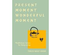Le moment présent, un moment merveilleux (édition révisée) : Versets pour la vie quotidienne - Troisième édition mise à jour