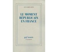 Le moment républicain en France Jean-Fabien Spitz (Auteur)
