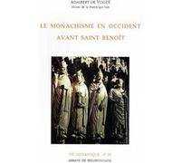 Le monachisme en occident avant saint benoit Adalbert de Vogüé (Auteur)