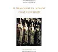 Le monachisme en occident avant saint benoit Adalbert de Vogüé (Auteur)