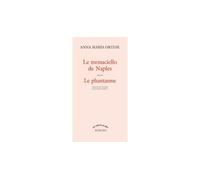 Anna-Maria Ortese - Le Monaciello de Naples : suivi de Le Phantasme - Traduction Claude Schmitt