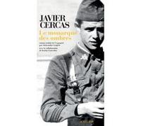 Le Monarque des ombres Javier Cercas (Auteur), Aleksandar Grujicic (Traduction), Karine Louesdon (Traduction)