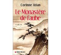 Le Monastère de l'aube - Corinne Atlan - Albin Michel - broché - Roman