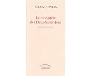 Le monastère des deux Saints Jean Alexis Curvers (Auteur), Philippe Curvers (Auteur), Pierre Somville (Auteur)