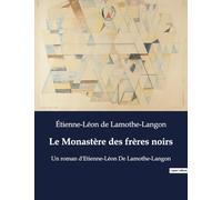 Le Monastère des frères noirs: Les secrets d'un manuscrit ancien au coeur d'un monastère médiéval