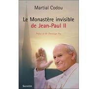 Le monastere invisible de Jean-Paul II nouvelle édition augmentée - Martial Codou - Salvator - broché - Essai