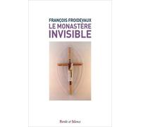 Le Monastère Invisible - Prier, Offrir, Intercéder