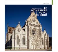 Le Monastère royal de Brou - Benoît-Henry Papounaud - Monum Patrimoine Eds Du - broché - Etude